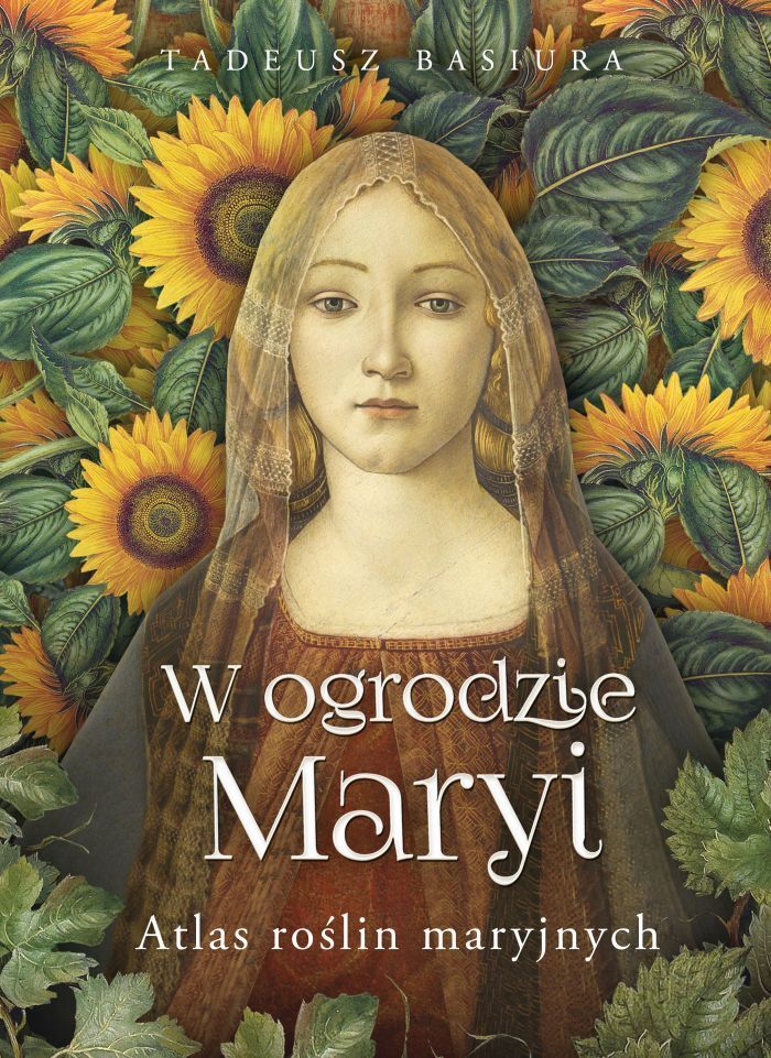 W ogrodzie maryi atlas roślin maryjnych