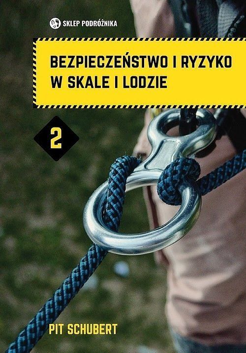 Bezpieczeństwo i ryzyko w skale i lodzie. Tom 2