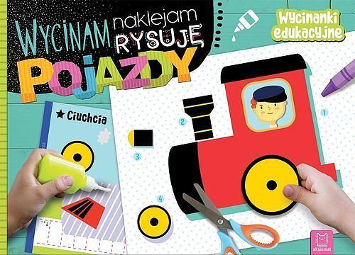 Wycinam, naklejam, rysuję. Pojazdy. Wycinanki edukacyjne.