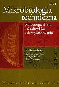 Mikrobiologia techniczna. Tom 1