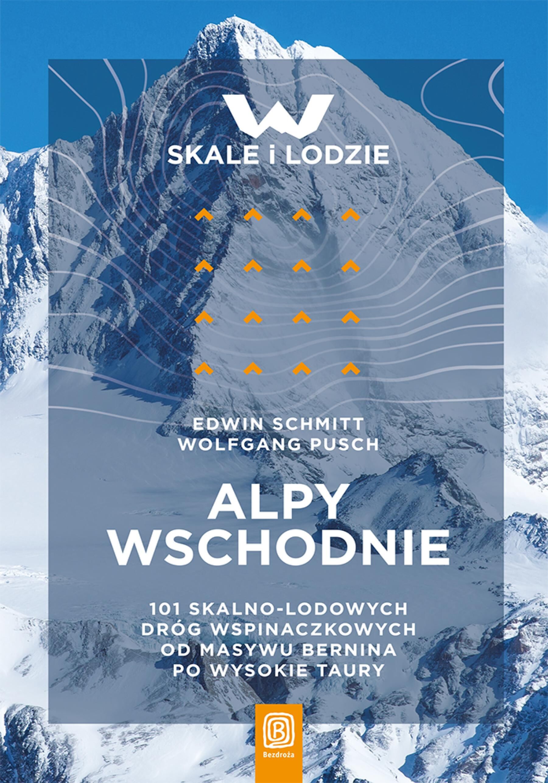 Alpy Wschodnie. 101 skalno-lodowych dróg wspinaczkowych od masywu Bernina po Wysokie Taury (e-book)
