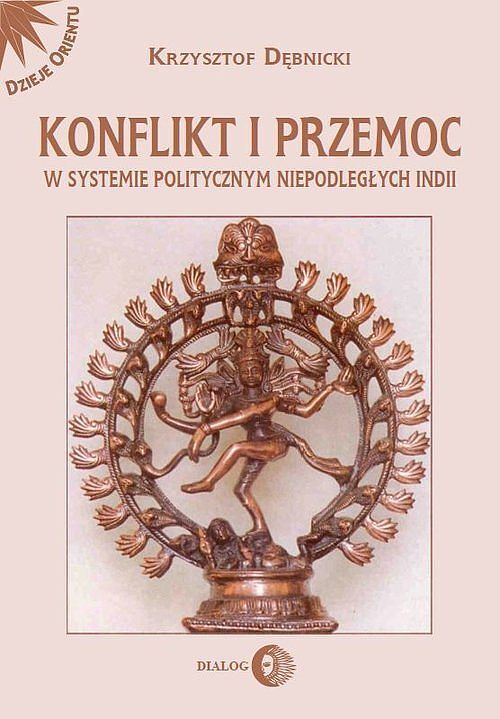 Konflikt i przemoc w systemie politycznym niepodległych Indii