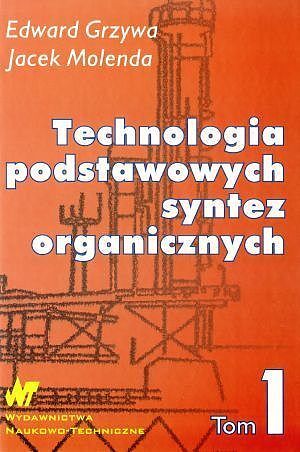 Technologia podstawowych syntez organicznych. Surowce do syntez. Tom 1