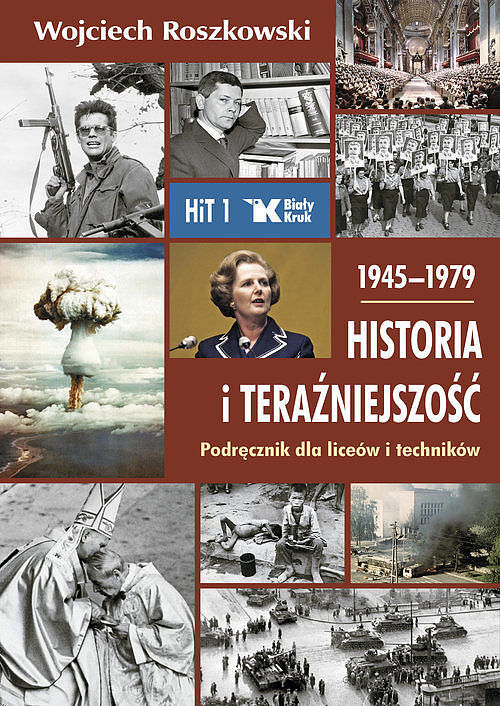 Historia i teraźniejszość podręcznik dla liceów i techników. Klasa 1. 1945-1979