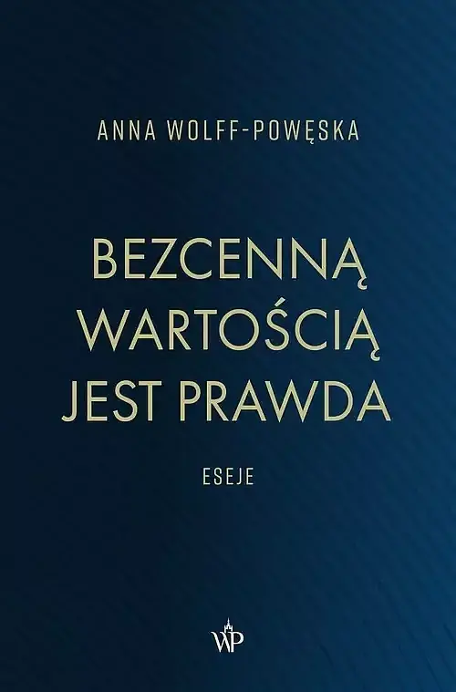 Bezcenną wartością jest prawda Eseje