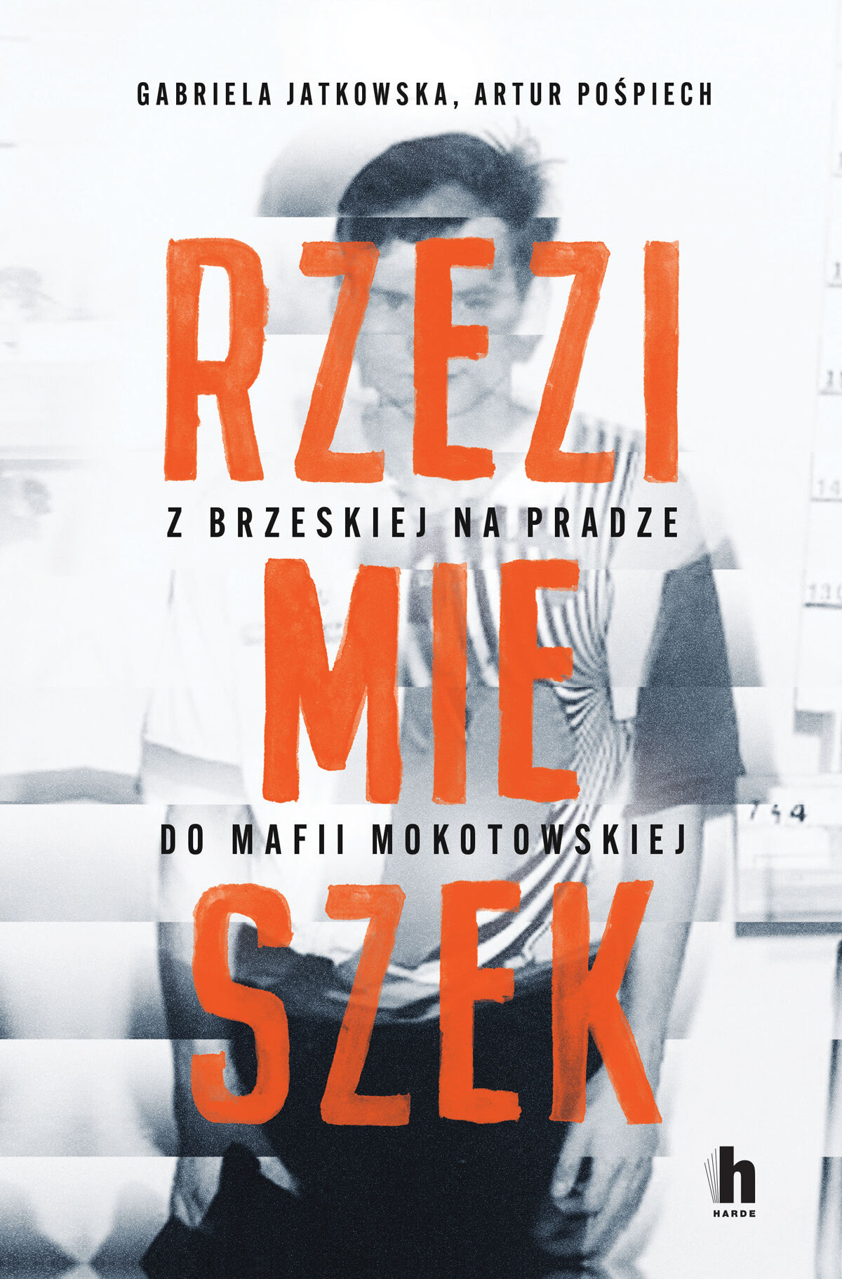Rzezimieszek. Z Brzeskiej na Pradze do mafii mokotowskiej (e-book)