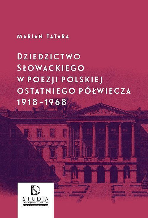 Dziedzictwo Słowackiego w poezji polskiej ostatniego półwiecza 1918-1968