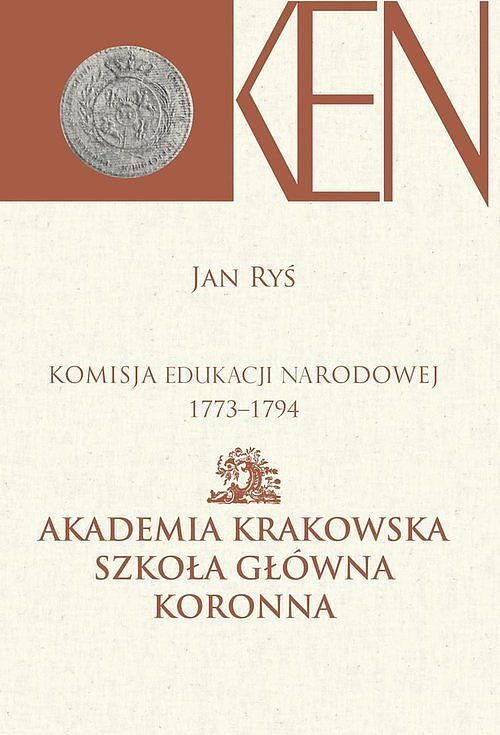 Komisja Edukacji Narodowej 1773-1794. Akademia Krakowska, Szkoła Główna Koronna