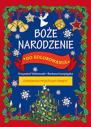 Boże Narodzenie do kolorowania - z kredkami przeżyjmy święta