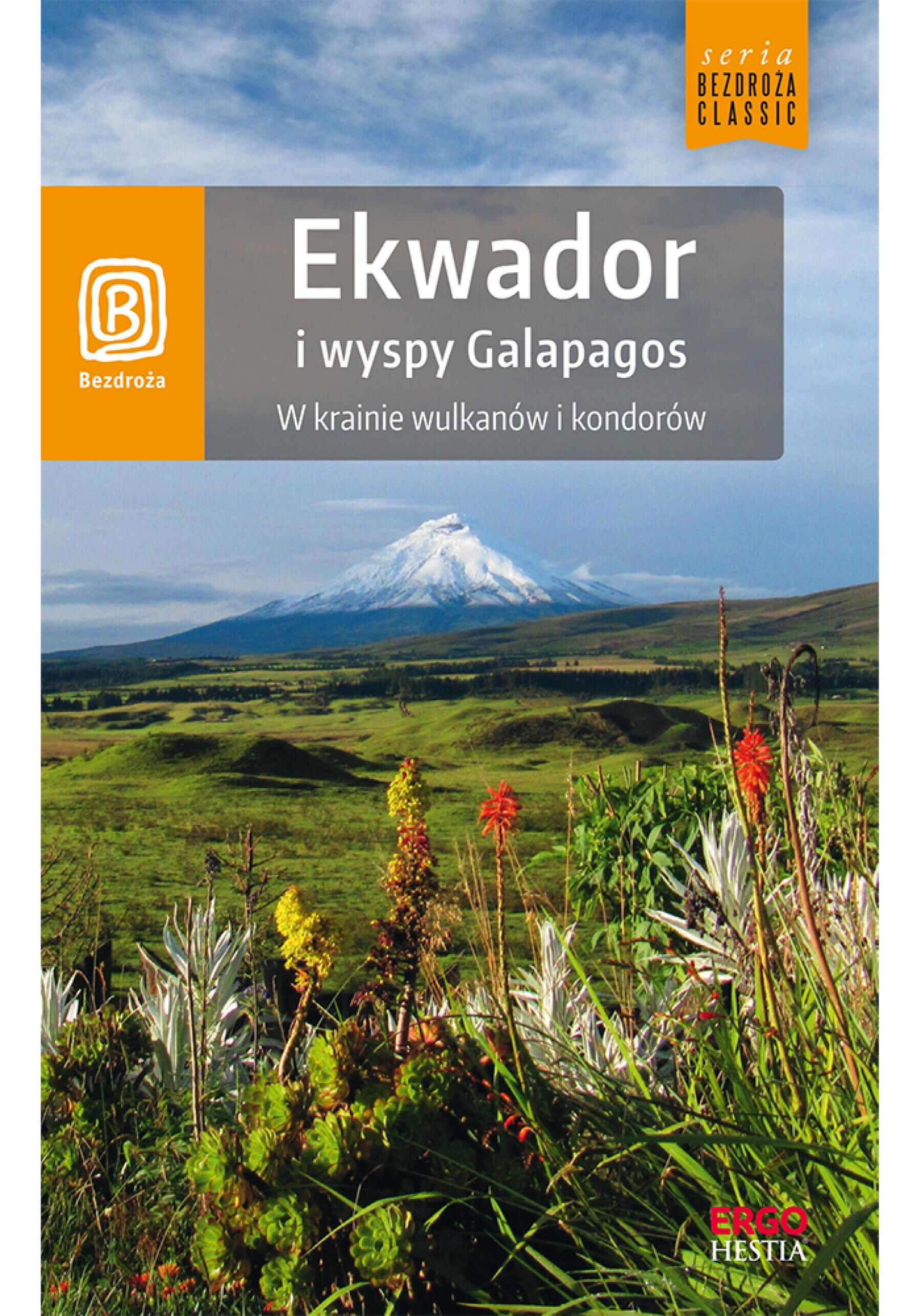 Ekwador i wyspy Galapagos. W krainie wulkanów i kondorów. Wydanie 1 (e-book)