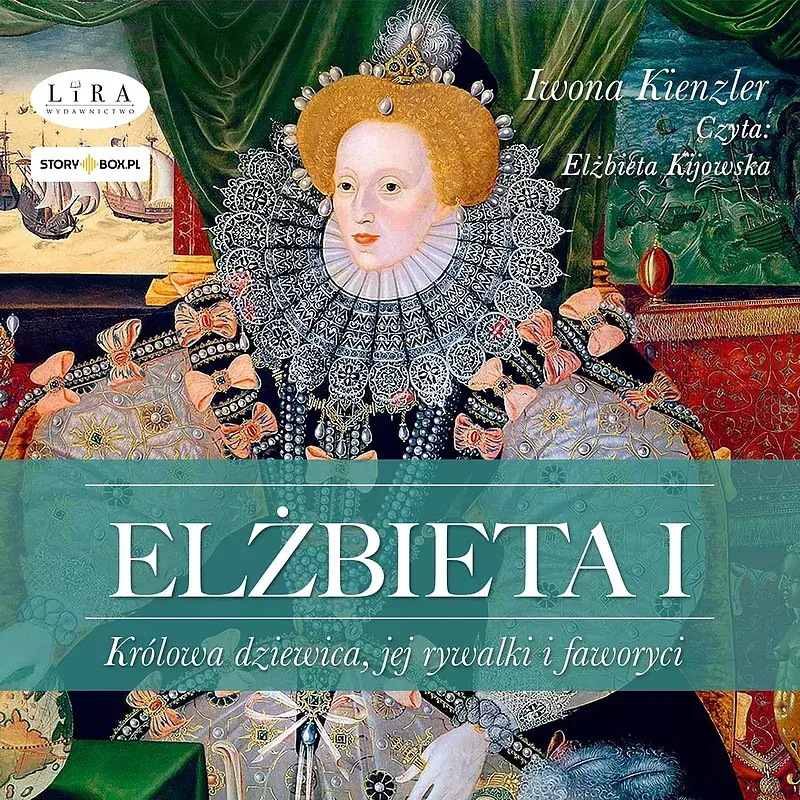 Elżbieta I Królowa dziewica, jej rywalki i faworyci (audiobook CD)