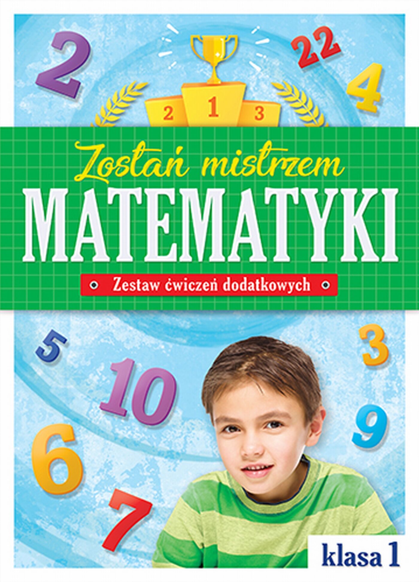Zostań mistrzem matematyki. Zestaw ćwiczeń dodatkowych. Klasa 1
