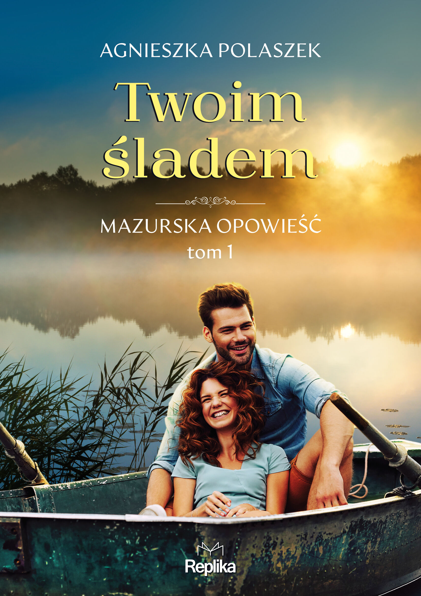 Twoim śladem. Mazurska opowieść tom 1 (e-book)