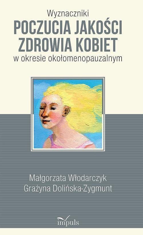 Wyznaczniki poczucia jakości zdrowia kobiet w okresie okołomenopauzalnym