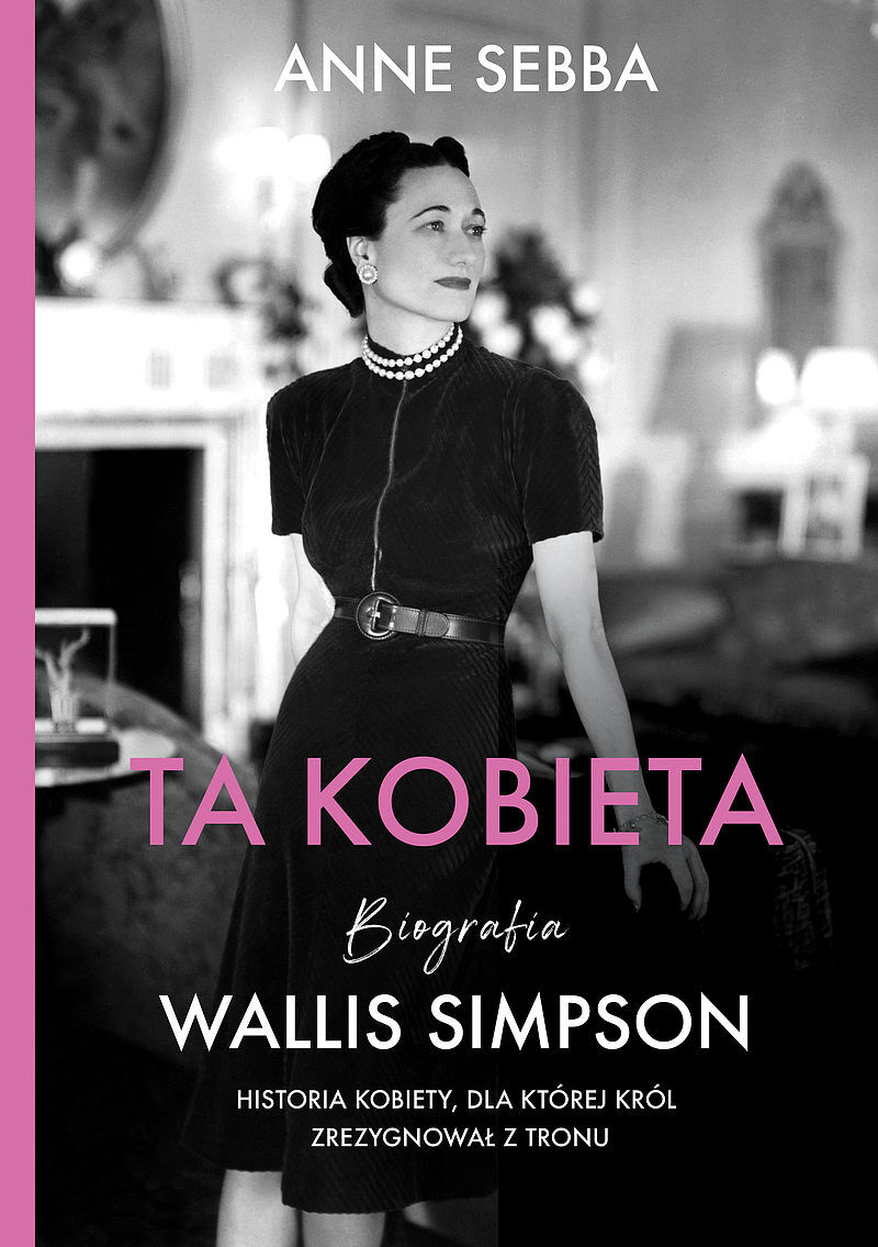 Ta kobieta. Biografia Wallis Simpson [wznowienie 2022]