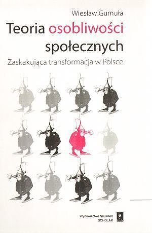 Teoria osobliwości społecznych. Zaskakująca transformacja w Polsce