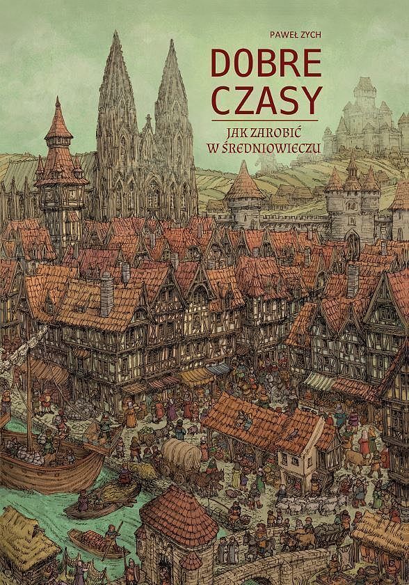 Dobre czasy. Jak zarobić w średniowieczu