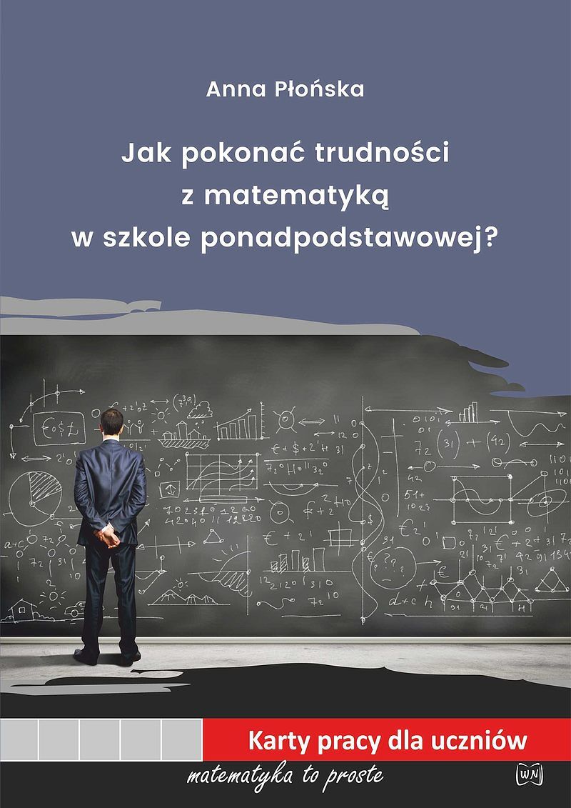 Jak pokonać trudności z matematyką w szkole ponadpodstawowej