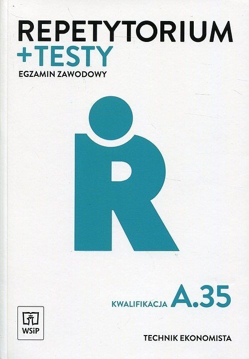 Repetytorium i testy Egzamin zawodowy Kwalifikacja A.35 Technik ekonomista