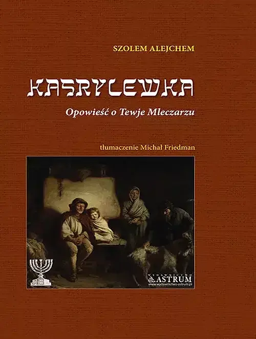Kasrylewka. Opowieść o Tewje Mleczarzu