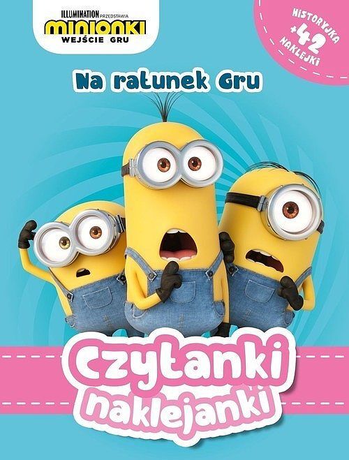 Czytanki naklejanki. Na ratunek Gru. Minionki. Wejście Gru