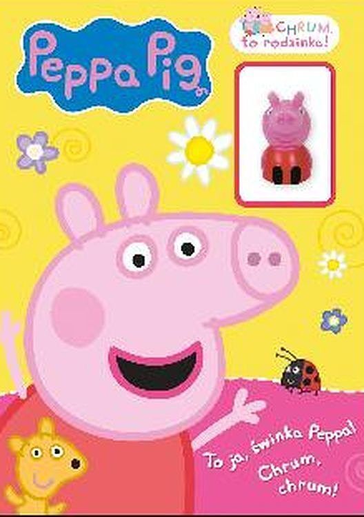 Peppa Pig. Chrum, to rodzinka! Cz.1 To ja świnka Peppa!