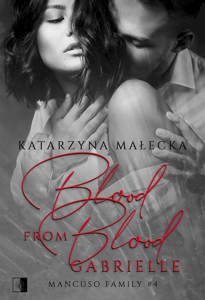 Blood from Blood. Gabrielle. Cykl Mancuso Family. Tom 4