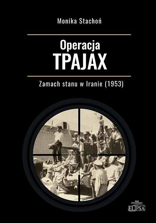 Operacja TPAJAX Zamach stanu w Iranie (1953)