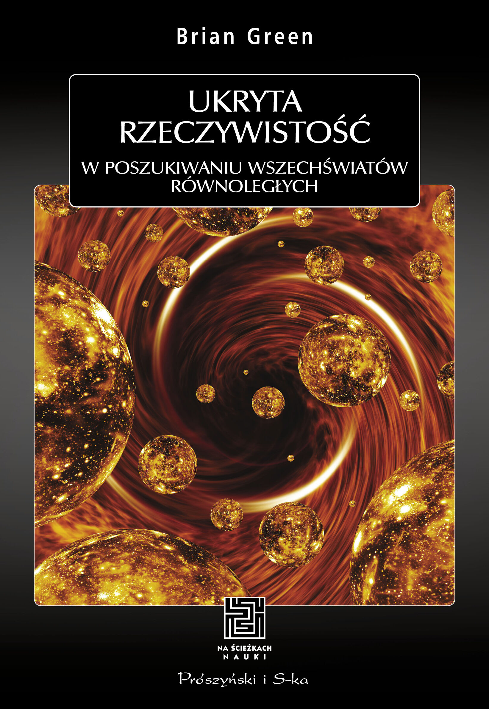 Ukryta rzeczywistość. W poszukiwaniu wszechświatów równoległych
