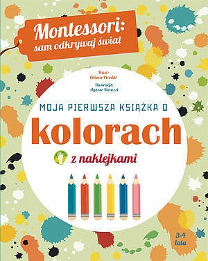 Montessori: sam odkrywaj świat. Moja pierwsza książka o kolorach