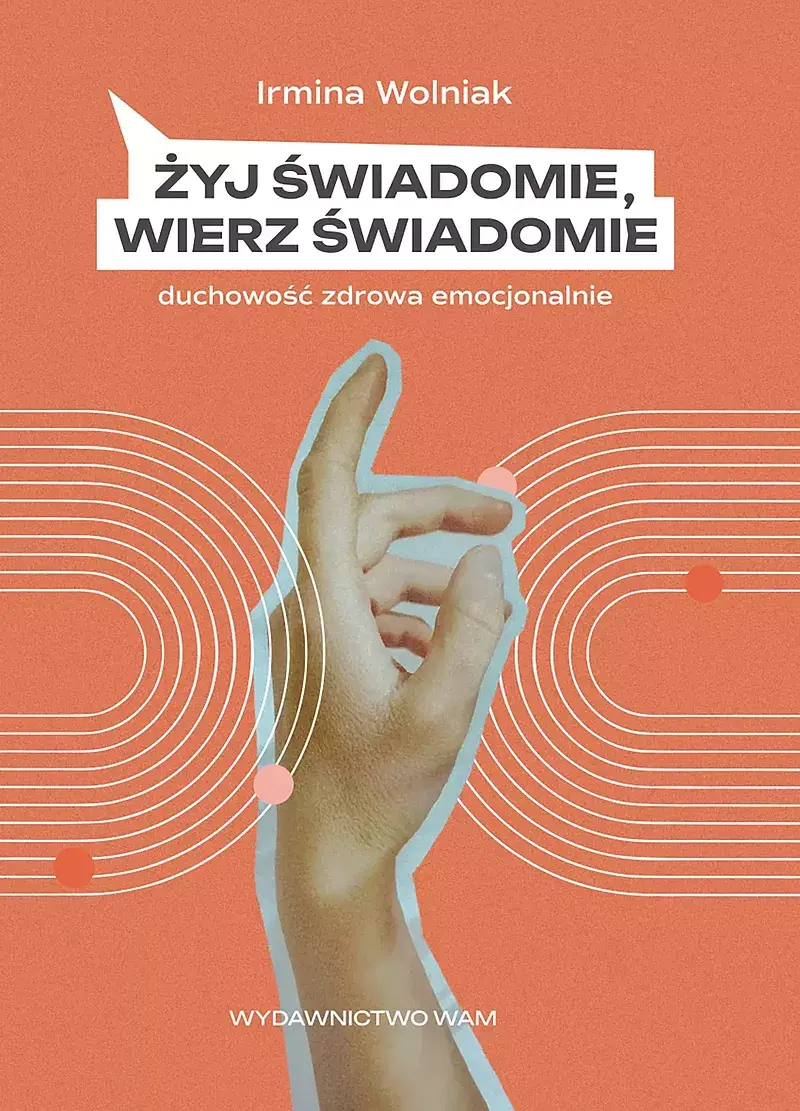 Żyj świadomie, wierz świadomie