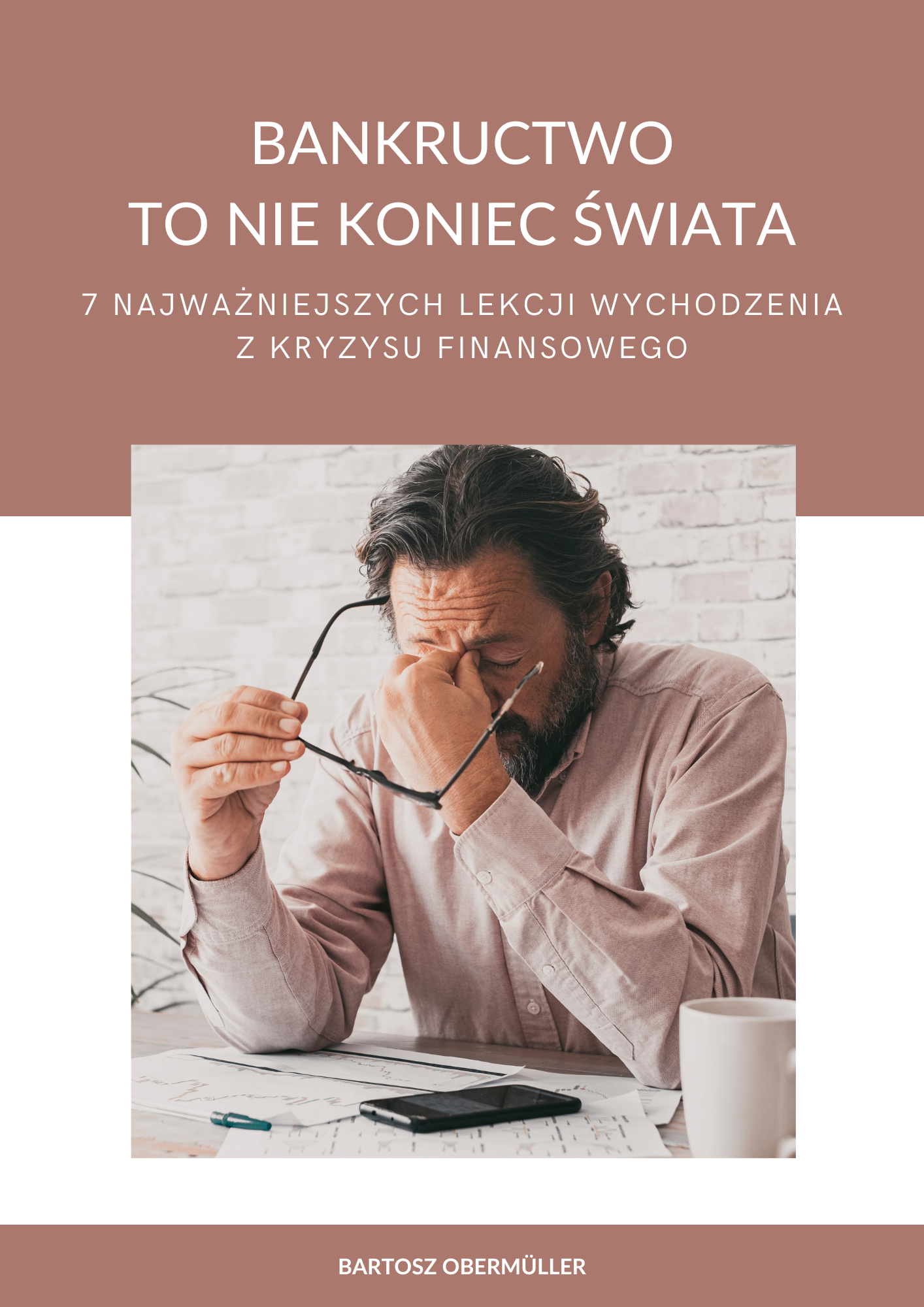 Bankructwo to nie koniec świata - 7 najważniejszych lekcji wychodzenia z kryzysu finansowego (e-book)