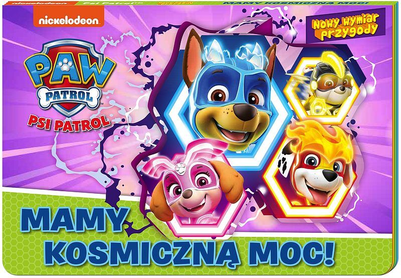 Psi Patrol. Nowy Wymiar Przygody. Mamy niezwykłą moc!