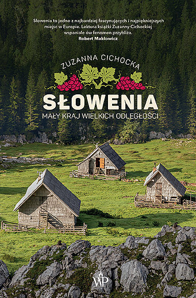 Słowenia Mały kraj wielkich odległości