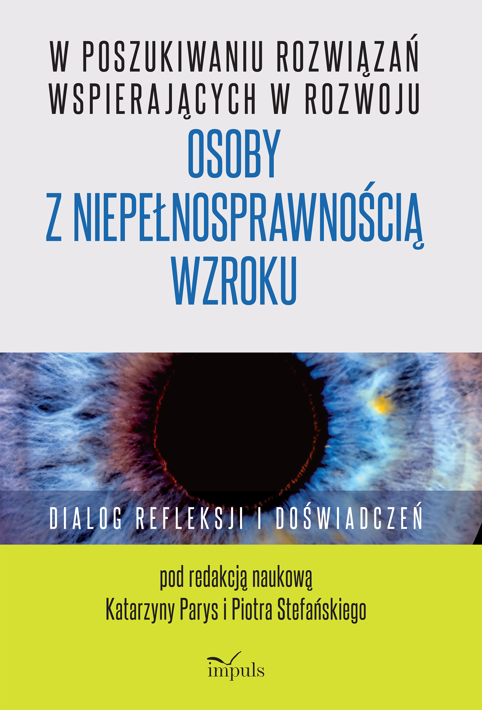 W poszukiwaniu rozwiązań wspierających w rozwoju osoby z niepełnosprawnością wzroku