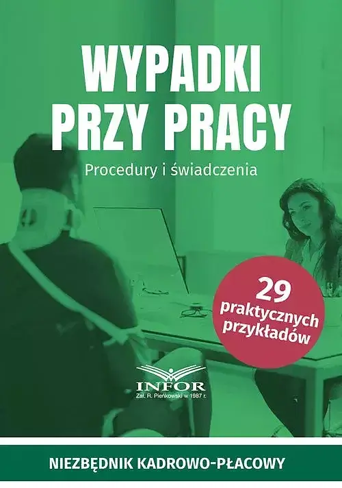 Wypadki przy pracy Procedury i świadczenia
