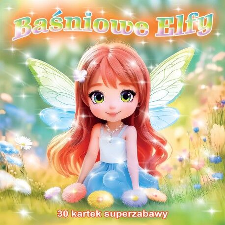 Baśniowe Elfy. 30 kartek superzabawy. Kolorowanka