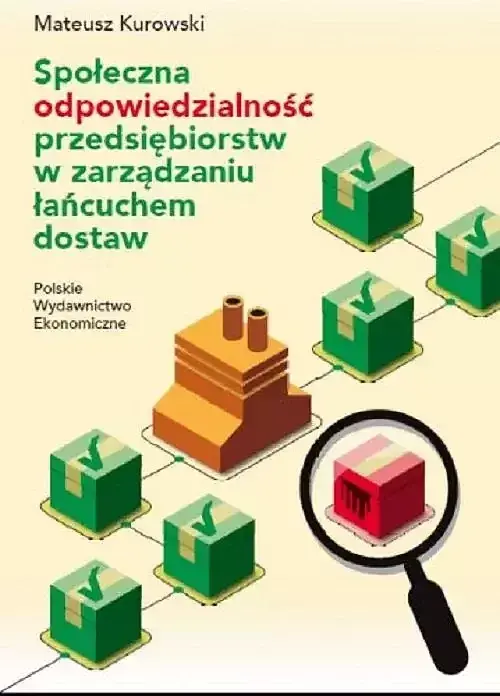 Społeczna odpowiedzialność przedsiębiorstw w zarządzaniu łańcuchem dostaw