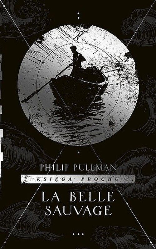 La Belle Sauvage. Cykl Księga Prochu. Tom 1