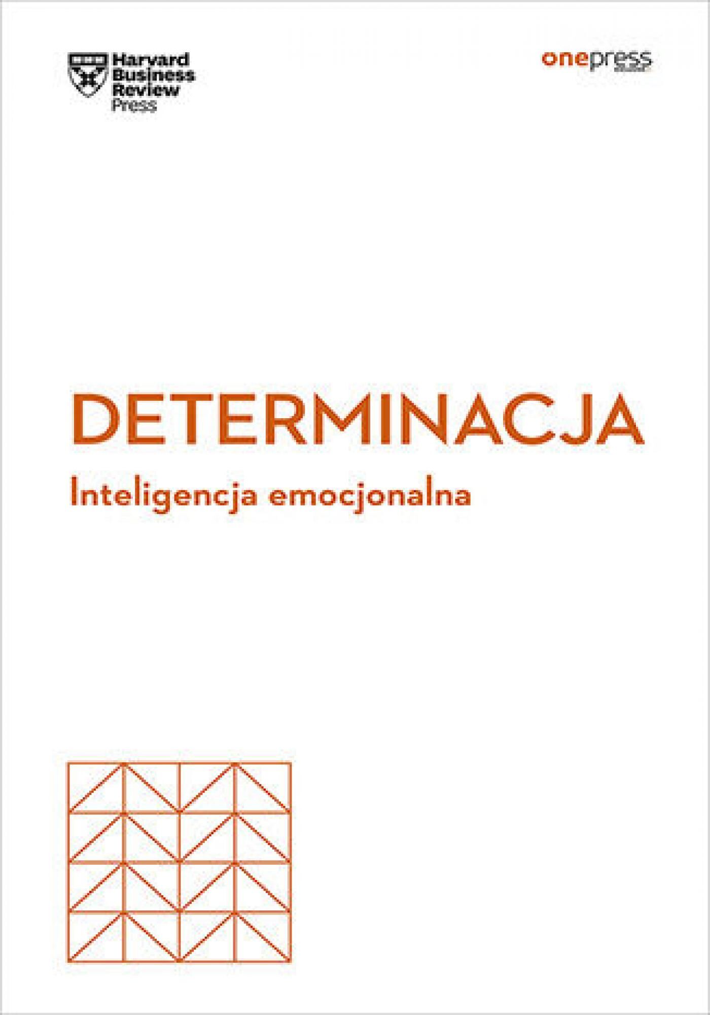 Determinacja. Inteligencja emocjonalna. Harvard Business Review (e-book)