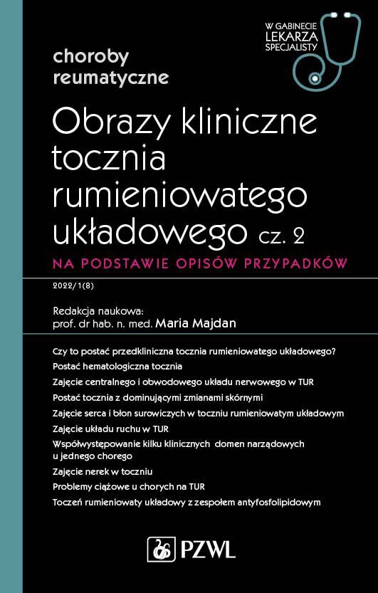 Obrazy kliniczne tocznia rumieniowatego układowego, cz. 2. Na podstawie opisów przypadków