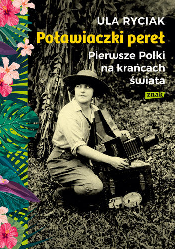 Poławiaczki pereł. Pierwsze Polki na krańcach świata