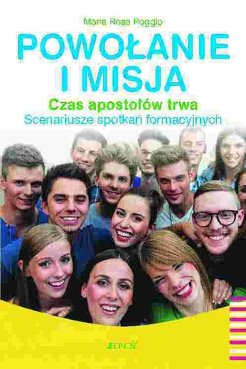 Powołanie i misja czas apostołów trwa scenariusze spotkań formacyjnych