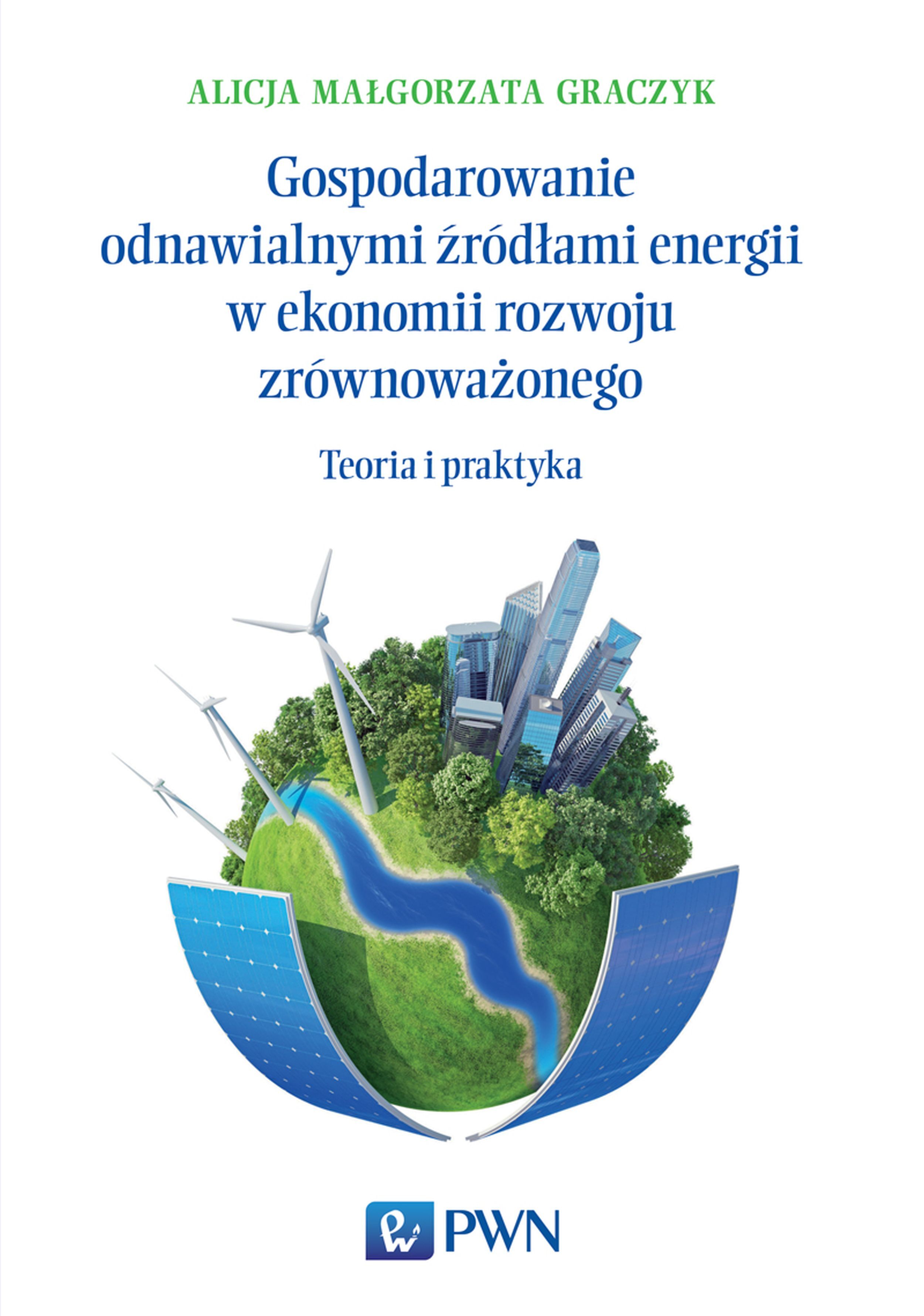 Gospodarowanie odnawialnymi źródłami energii w ekonomii rozwoju zrównoważonego
