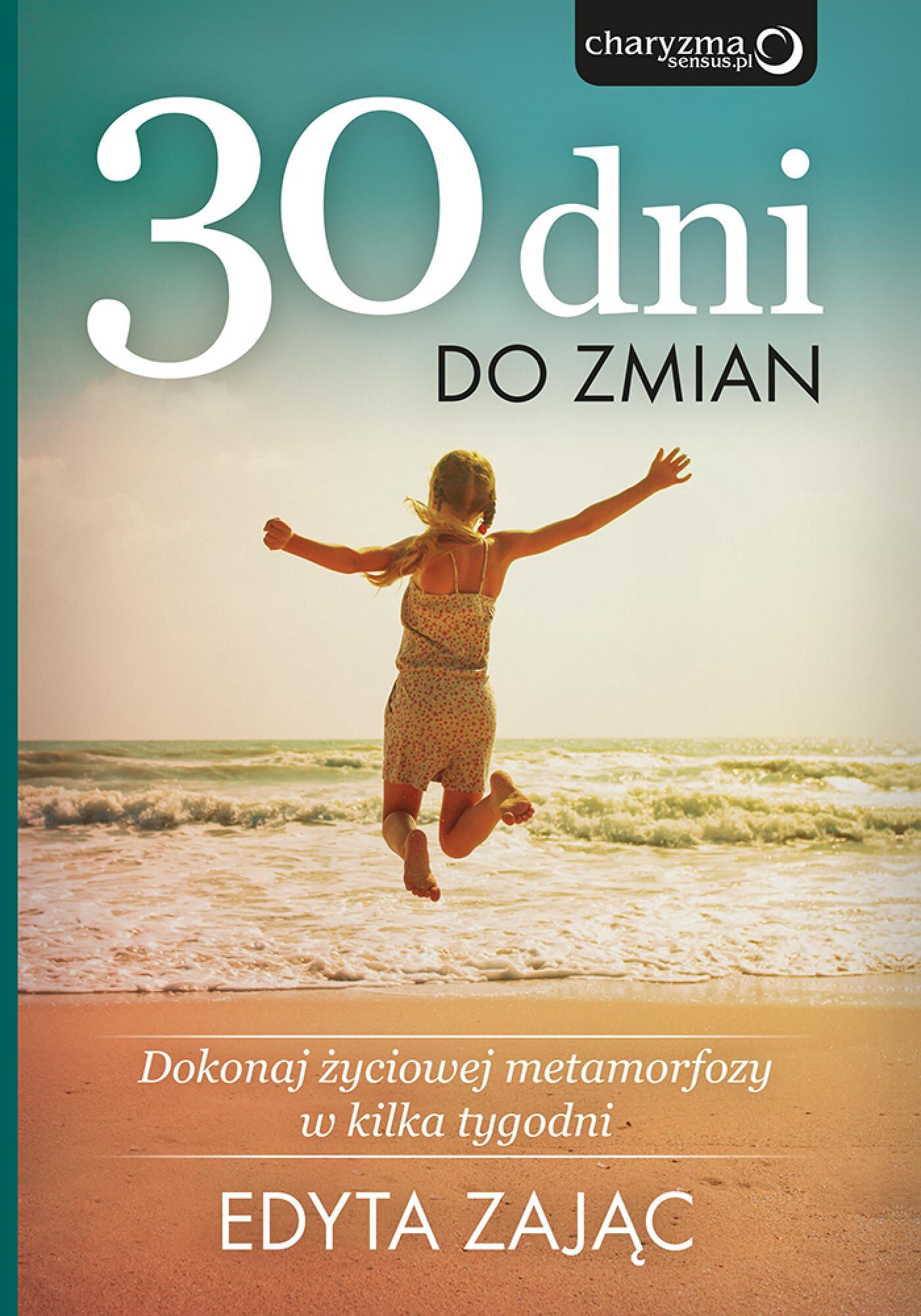 30 Dni do Zmian. Dokonaj życiowej metamorfozy w kilka tygodni (audiobook MP3)
