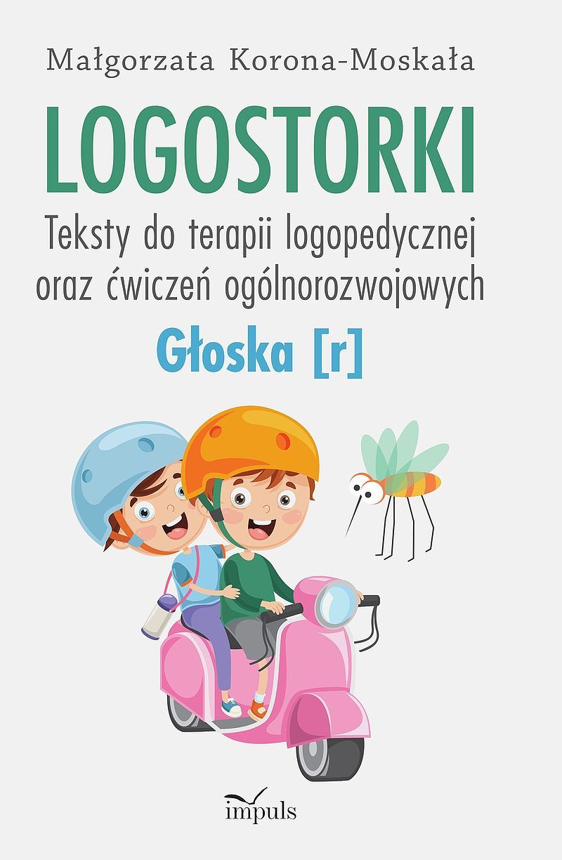 Logostorki. Teksty do terapii logopedycznej oraz ćwiczeń ogólnorozwojowych Głoska [r]