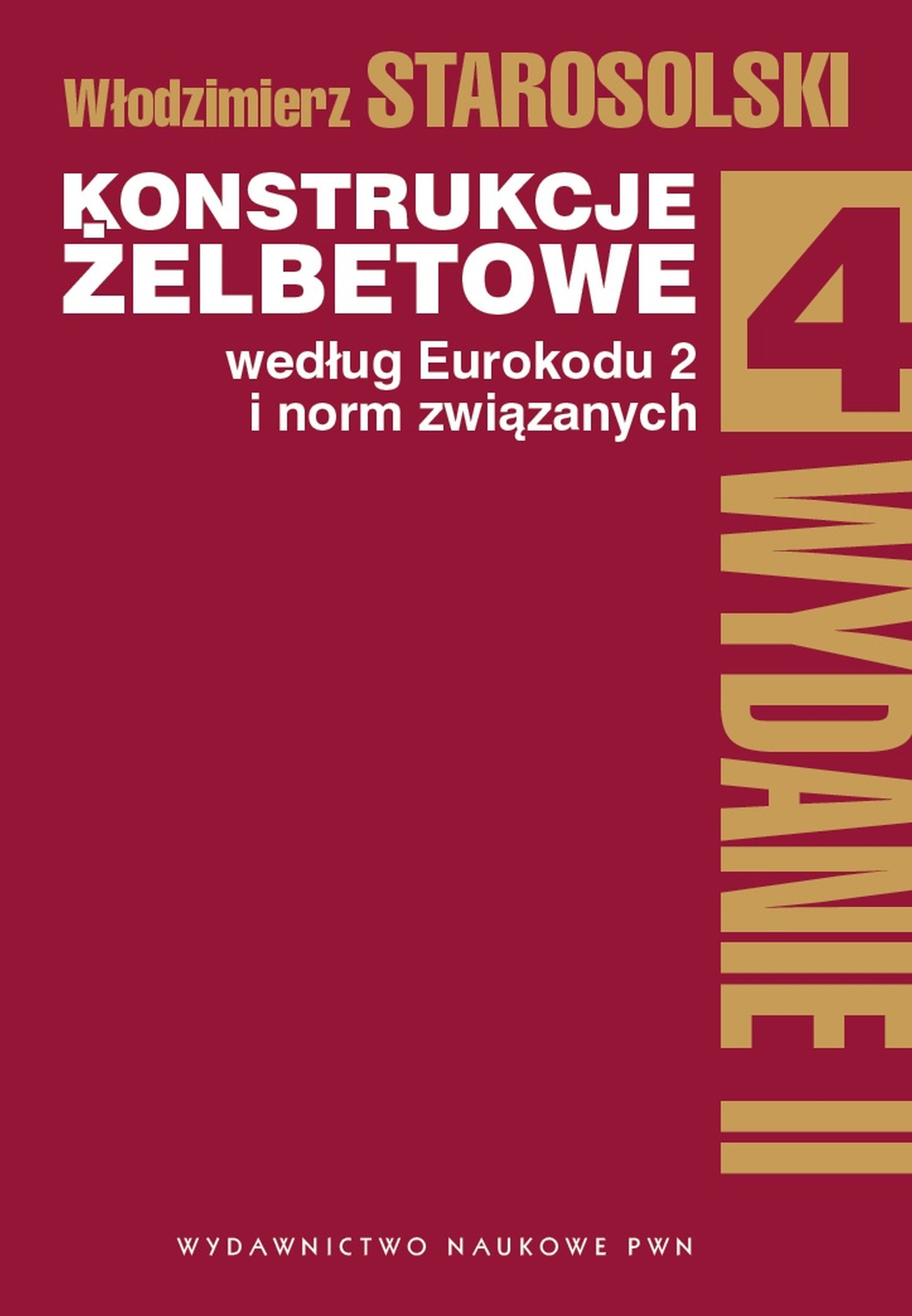 Konstrukcje żelbetowe według Eurokodu 2 i norm związanych. Tom 4