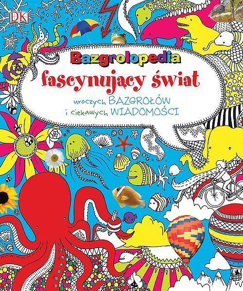Bazgrolopedia. Fascynujący świat uroczych bazgrołów i ciekawych wiadomości
