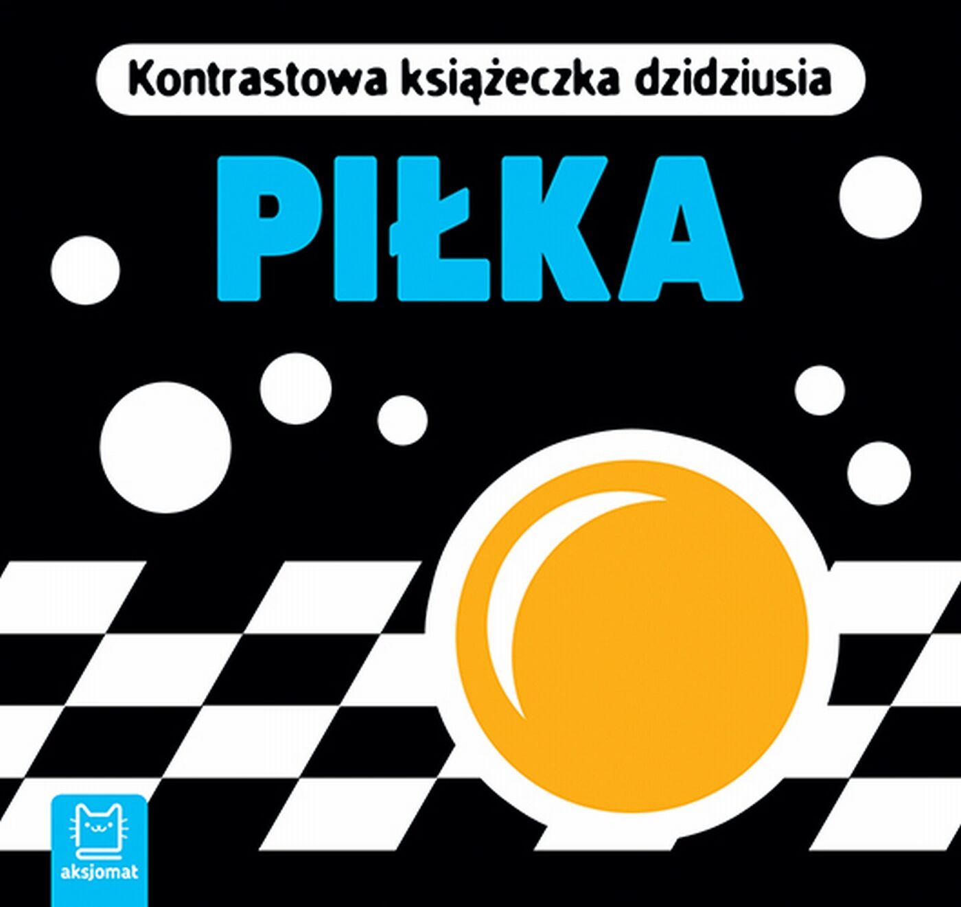 Piłka. Kontrastowa książeczka dzidziusia