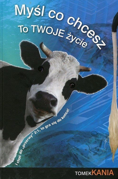 Myśl co chcesz. To twoje życie